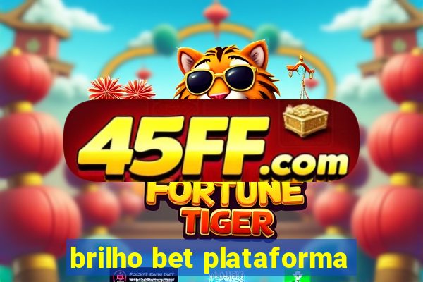 brilho bet plataforma